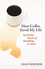 Cover: How Coffee Saved My Life - Chalice Press