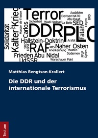 Abbildung von: Die DDR und der internationale Terrorismus - Tectum Wissenschaftsverlag