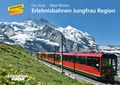 Cover: Erlebnisbahnen Jungfrau Region - EK-Verlag ein Imprint von EK-Medien GmbH