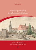Cover: Einf&uuml;hrung und Verlauf der Reformation in N&ouml;rdlingen - Verlag PH.C.W. SCHMIDT bei Rudolph Druck