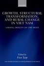 Cover: Growth, Structural Transformation, and Rural Change in Viet Nam - OUP eBook