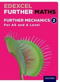 Enlarge image Cover: Edexcel Further Maths: Further Mechanics 2 Student Book (AS and A Level) - Oxford University Press