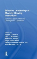 Cover: Effective Leadership at Minority-Serving Institutions - Routledge