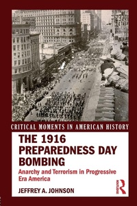 Enlarge image Cover: The 1916 Preparedness Day Bombing - Routledge