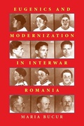 Cover: Eugenics and Modernization in Interwar Romania - University of Pittsburgh Press