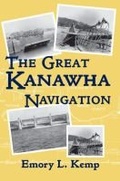 Cover: The Great Kanawha Navigation - University of Pittsburgh Press