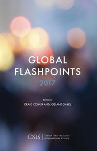 Enlarge image Cover: Global Flashpoints 2017 - Centre for Strategic & International Studies,U.S.