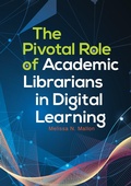 Cover: The Pivotal Role of Academic Librarians in Digital Learning - Libraries Unlimited Inc