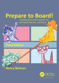 Enlarge image Cover: Prepare to Board! Creating Story and Characters for Animated Features and Shorts - CRC Press