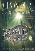 Cover: In Nomine Patris - Alexander Copperwhite