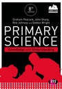 Cover: Primary Science: Knowledge and Understanding - Learning Matters Ltd