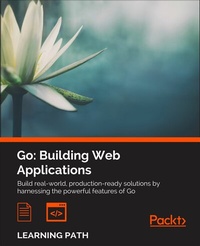 Enlarge image Cover: Go: Building Web Applications - Packt Publishing Limited