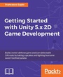 Cover: Getting Started with Unity 5.x 2D Game Development - Packt Publishing