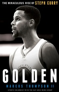 Cover: Golden: The Miraculous Rise of Steph Curry - Authentic Media