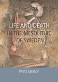 Cover: Life and Death in the Mesolithic of Sweden - Oxbow Books