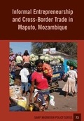 Cover: Informal Entrepreneurship and Cross-Border Trade in Maputo, Mozambique - Southern African Migration Programme