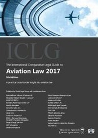 Abbildung von: The International Comparative Legal Guide to Aviation Law 2017 - Global Legal Group Ltd
