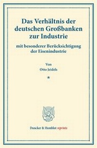 Abbildung von: Das Verhältnis der deutschen Großbanken zur Industrie - Duncker & Humblot
