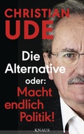 Cover: Die Alternative oder: Macht endlich Politik! - Knaus