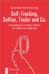 Abbildung von: Self-Tracking, Selfies, Tinder und Co. - transcript