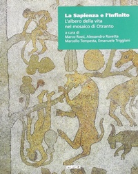 Abbildung von: La sapienza e l'infinito. L'albero della vita nel mosaico di Otranto - Cataloghi;Itaca (Castel Bolognese)