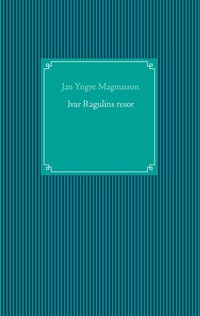 Abbildung von: Ivar Ragulins resor - BoD - Books on Demand