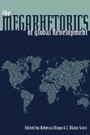 Cover: Megarhetorics of Global Development, The - University of Pittsburgh Press