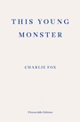 Cover: This Young Monster - Fitzcarraldo Editions