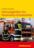 Cover: F&uuml;hrungshilfen f&uuml;r Feuerwehr-Einsatzleiter - Kohlhammer
