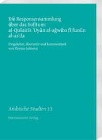 Abbildung von: Die Responsensammlung über das Sufitum: al-Qusairis 'Uyun al-agwiba fi funun al-as'ila - Harrassowitz Verlag