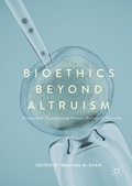 Cover: Bioethics Beyond Altruism - Palgrave Macmillan