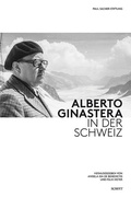 Cover: Alberto Ginastera in der Schweiz - Schott Music