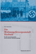 Cover: Die Wohnungsf&uuml;rsorgeanstalt Hashude - Staatsarchiv Bremen