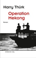Cover: Operation Mekong - Mitteldeutscher Verlag