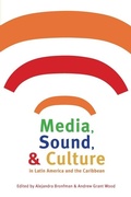 Cover: Media, Sound, and Culture in Latin America and the Caribbean - University of Pittsburgh Press