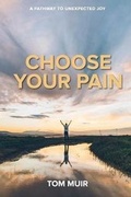Cover: Choose Your Pain - Initiate Media Pty Ltd