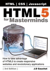 Abbildung von: HTML5 for Masterminds, 3rd Edition - John D Gauchat