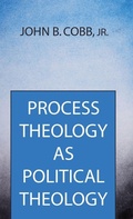 Cover: Process Theology as Political Theology - Wipf & Stock Publishers