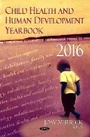 Cover: Child Health & Human Development Yearbook 2016 - Nova Science Publishers Inc