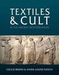 Enlarge image Cover: Textiles and Cult in the Ancient Mediterranean - Oxbow Books