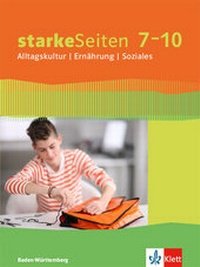 Abbildung von: starkeSeiten Alltagskultur / Ernährung / Soziales 7-10. Ausgabe Baden-Württemberg - Klett