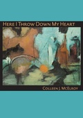 Cover: Here I Throw Down My Heart - University of Pittsburgh Press