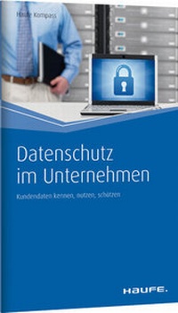 Abbildung von: Datenschutz im Unternehmen - Haufe-Lexware