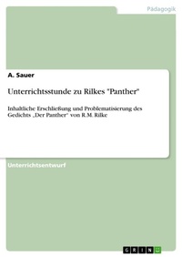 Enlarge image Cover: Unterrichtsstunde zu Rilkes "Panther" - GRIN Verlag