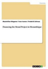 Enlarge image Cover: Financing the Mozal Project in Mozambique - GRIN Verlag