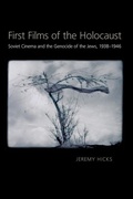Cover: First Films of the Holocaust - University of Pittsburgh Press