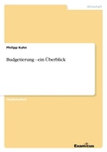 Cover: Budgetierung - ein UEberblick - Grin Verlag