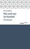 Cover: Wer und was ist Hamlet? - Schwabe Verlagsgruppe AG Schwabe Verlag