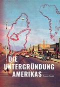 Cover: Die Untergr&uuml;ndung Amerikas - ed[ition]. cetera