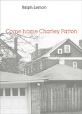 Cover: Come home Charley Patton - Wesleyan University Press